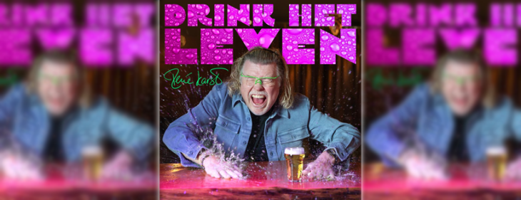 René Karst (‘Atje Voor De Sfeer’) lanceert eigen Nederlandstalige versie van Joe Dassin-klassieker en toogklapper ‘Drink Het Leven’
