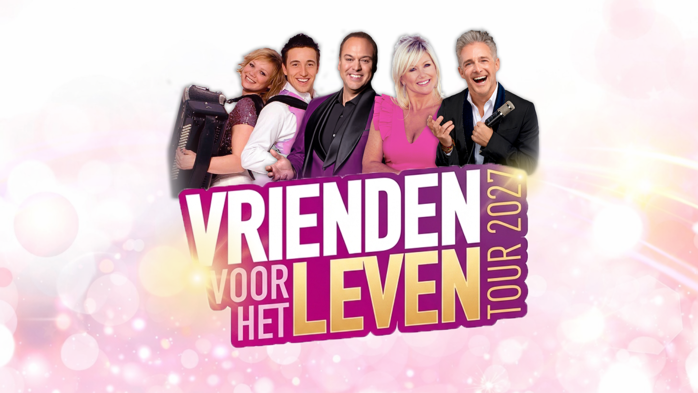 Vrienden voor het Leven Tour 2027
