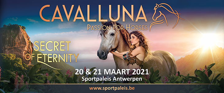 CAVALLUNA komt volgend jaar terug naar het Sportpaleis met de nieuwe paardenshow ‘Secret of Eternity’ CAVALLUNA komt volgend jaar terug naar het Sportpaleis met de nieuwe paardenshow ‘Secret of Eternity’