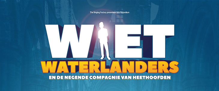 The Singing Factory brengt nieuwe familiemusical ‘Wiet Waterlanders en de negende Compagnie van Heethoofden’ in september 2022 in Stadsschouwburg Mechelen