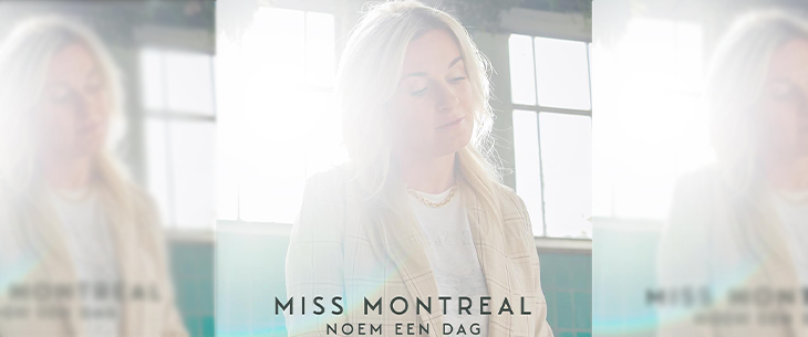 Nieuwe single ‘Noem Een Dag’ van Miss Montreal ontstond tijdens een tv-programma Nieuwe single ‘Noem Een Dag’ van Miss Montreal ontstond tijdens een tv-programma