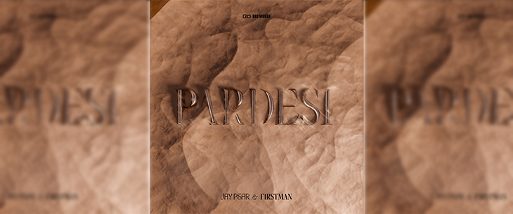 Jay Psar en multi-platina verkopende artiest F1rstman bundelen hun krachten in de gemeenschappelijke single ‘Pardesi’