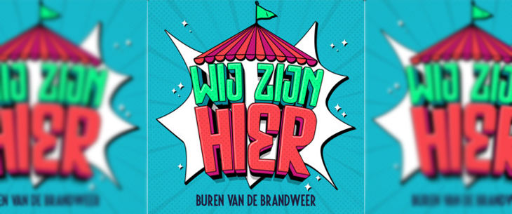 Buren van de Brandweer steken met nieuwe single ‘We Zijn Hier’ het kot in de fik!