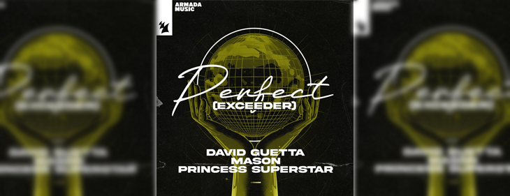 David Guetta brengt met Mason en Princess Superstar een nieuwe versie uit van de megahit ‘Perfect’ (Exceeder) David Guetta brengt met Mason en Princess Superstar een nieuwe versie uit van de megahit ‘Perfect’ (Exceeder)