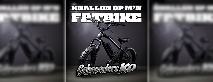 Wordt ‘Knallen Op M’n Fatbike’ de volgende (TikTok)-hit van Gebroeders Ko? Wordt ‘Knallen Op M’n Fatbike’ de volgende (TikTok)-hit van Gebroeders Ko?