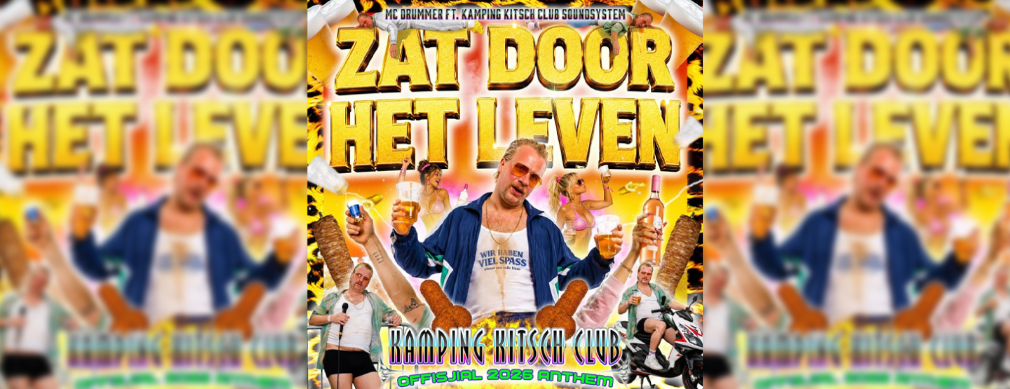 MC Drummer dropt officieel Kamping Kitsch Club Anthem 2026: 'Zat Door Het Leven' MC Drummer dropt officieel Kamping Kitsch Club Anthem 2026: 'Zat Door Het Leven'