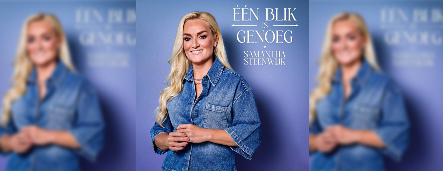 Samantha Steenwijk raakt opnieuw recht in het hart met 'Eén Blik Is Genoeg' Samantha Steenwijk raakt opnieuw recht in het hart met 'Eén Blik Is Genoeg'