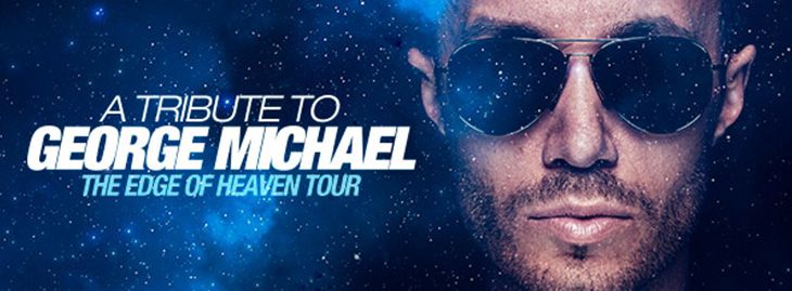 A Tribute to George Michael - The Edge Of Heaven Tour