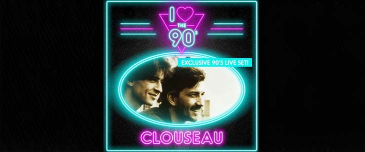 I love the 90’s pakt uit met exclusieve live set van Clouseau  op 14 mei 2022 in Trixxo Arena Hasselt!