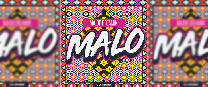 Major Dreamin’ releast ‘MALO’ als eerste track bij BAD MANOR Records