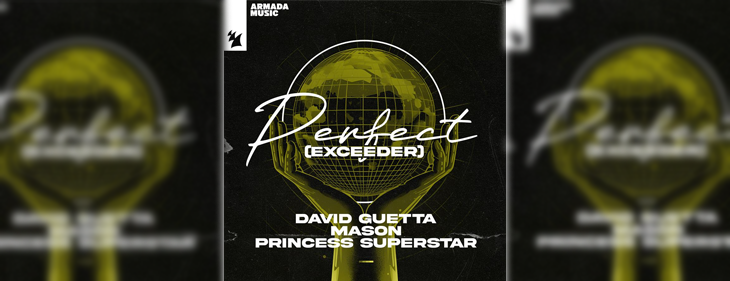 David Guetta brengt met Mason en Princess Superstar een nieuwe versie uit van de megahit ‘Perfect’ (Exceeder)