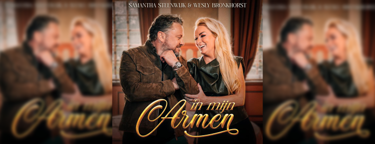 Samantha Steenwijk en Wesly Bronkhorst smeden samen geborgenheid met ‘In Mijn Armen’ Samantha Steenwijk en Wesly Bronkhorst smeden samen geborgenheid met ‘In Mijn Armen’