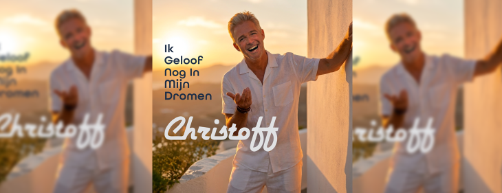 Christoff viert 50ste verjaardag met gloednieuwe feelgoodsingle: "Ik Geloof Nog In Mijn Dromen" Christoff viert 50ste verjaardag met gloednieuwe feelgoodsingle: "Ik Geloof Nog In Mijn Dromen"