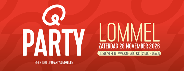 De Q-Party keert terug naar Lommel! De Q-Party keert terug naar Lommel!
